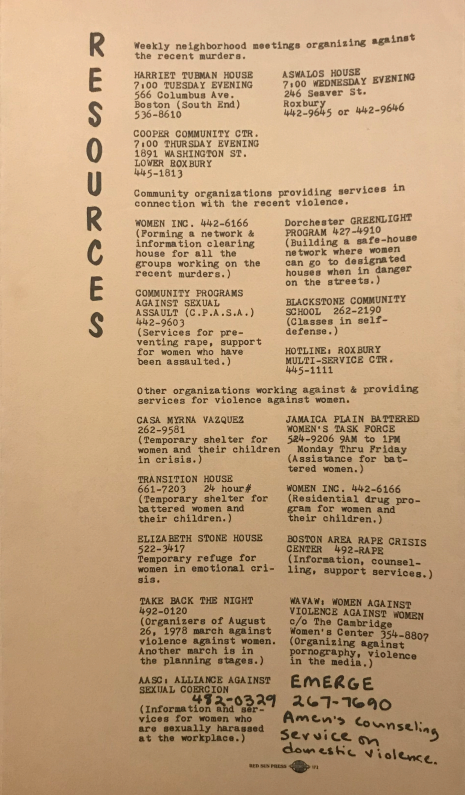 A list of resources included in the Combahee River Collective&rsquo;s 1979 pamphlets which show the extent of the community response to the murders. Including weekly meetings, support networks, self-defense classes, as well as a list of local organizations working against violence against women. From the digital collections of The History Project: Documenting LGBTQ Boston.