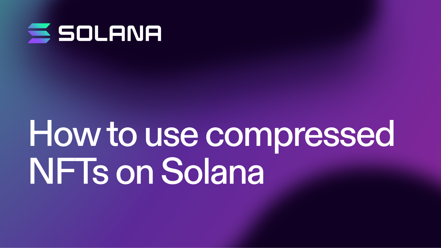How to use compressed NFTs on Solana, powered by state compression | Solana  Media