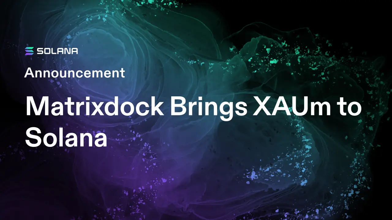 Matrixdock Launches XAUm Tokenized Gold on Solana