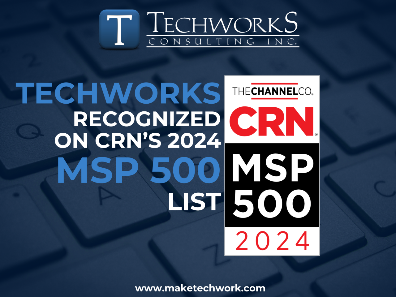 Techworks Consulting, Inc. Recognized on CRN’s 2024 MSP 500 List