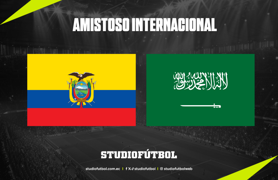 Ecuador enfrenta a Arabia Saudita en amistoso previo al Mundial 2026