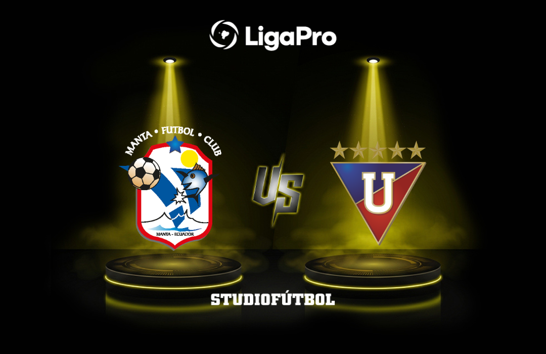 Manta busca superar a Liga de Quito en la LigaPro 2026