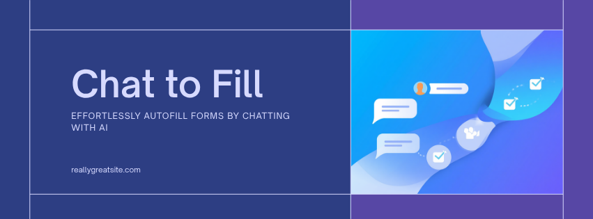 Introducing Chat to Fill: Autofill, Just by Asking 