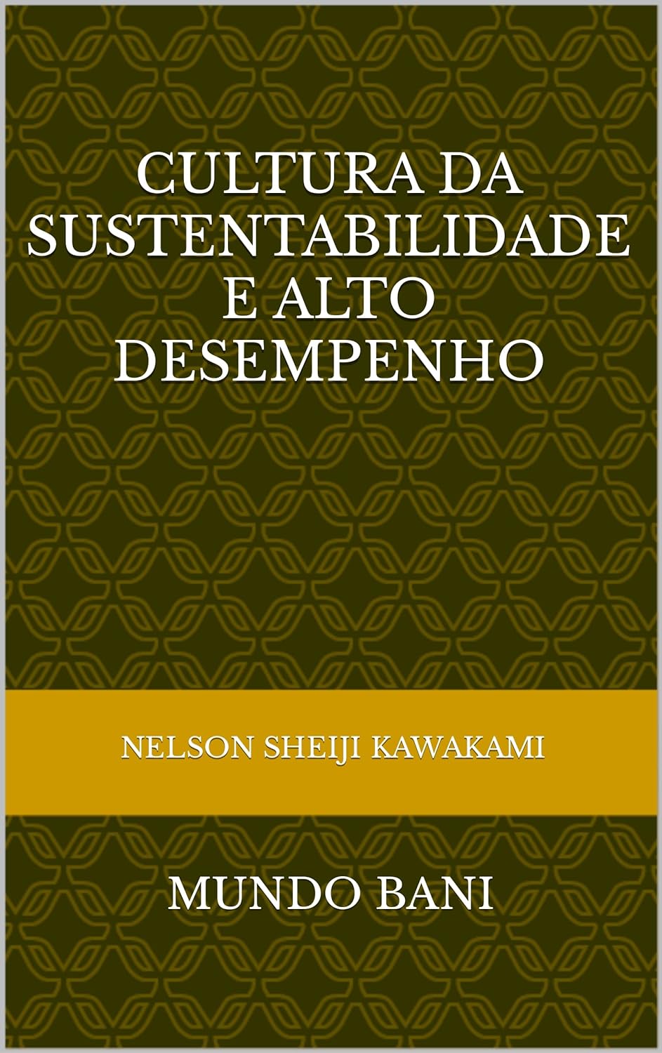 Cultura da Sustentabilidade e Alto Desempenho
