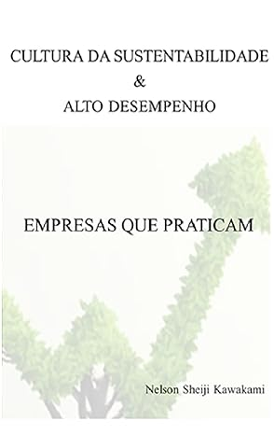 Empresas que Praticam a Cultura da Sustentabilidade e Alto Desempenho