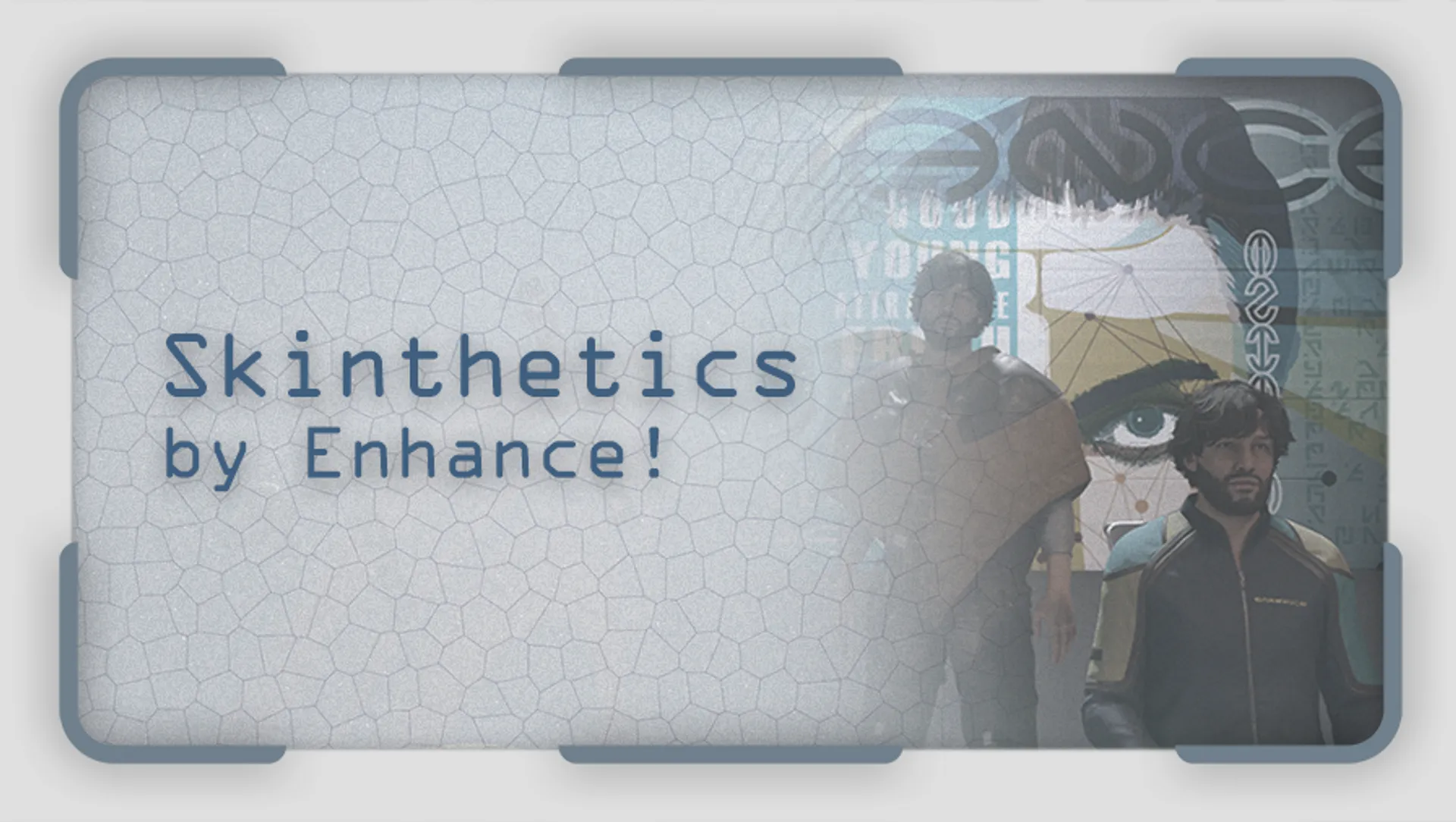 Skinthetics by Enhance! box art - a futuristic computer screen containing a picture of an Enhance! worker overlayed with a skin cell effect.