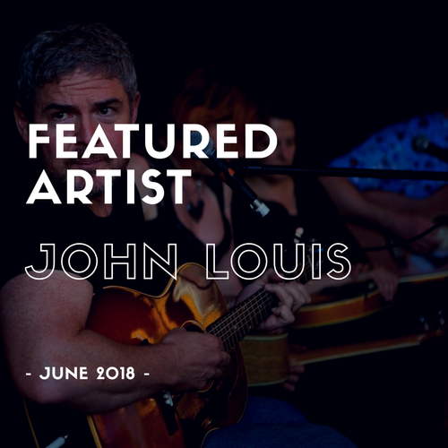 John Louis (Featured Artist - June '18)