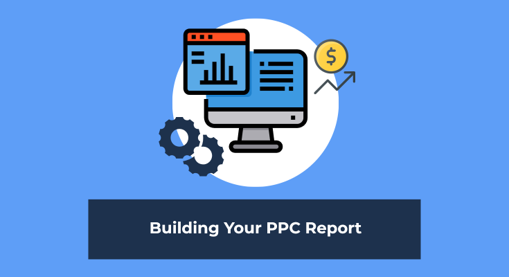 building your ppc report