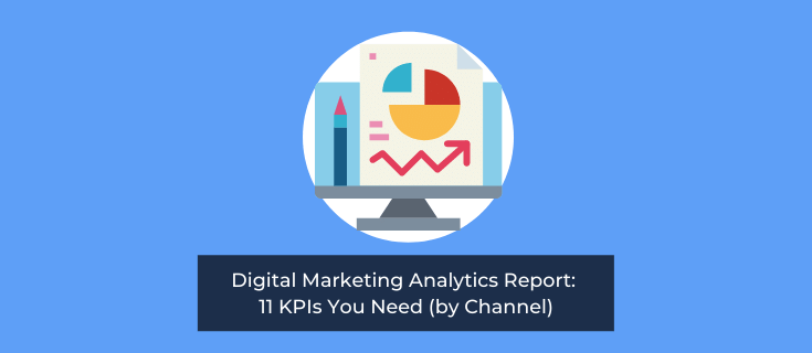 Digital Marketing Analytics Report: KPIs You Need (by Channel ...