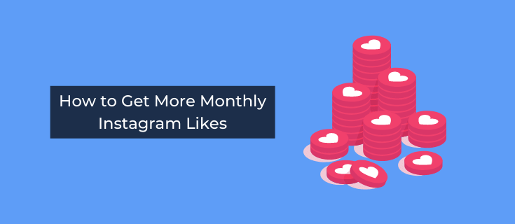 how to get more monthly instagram likes