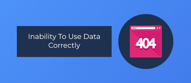 Inability to use data correctly as a common digital marketing analytics challenge