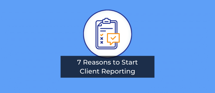 reasons to start client reporting