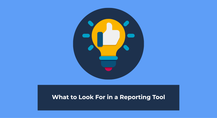 what to look for in a reporting tool