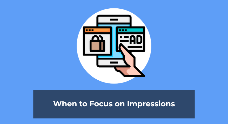 when to focus on impressions