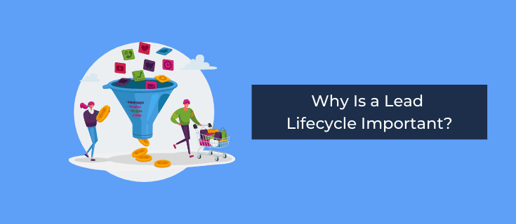 why is a lead lifecycle important